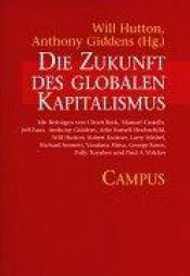 book cover of Die Zukunft des globalen Kapitalismus by Will Hutton