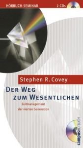 book cover of Der Weg zum Wesentlichen. 2 CDs. Zeitmanagement der vierten Generation by स्टीफन कोवे