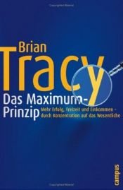 book cover of Das Maximum-Prinzip by Brian Tracy