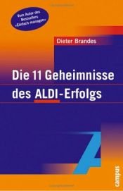 book cover of Die 11 Geheimnisse des ALDI- Erfolgs by Dieter Brandes