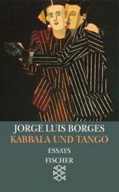 book cover of Kabbala und Tango. Essays 1930 - 1932. (Werke in 20 Bänden, 2). by Horhe Luiss Borhess