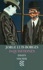 book cover of Inquisitionen: Essays 1941 - 1952. (Werke in 20 Bänden, 7) by Jorge Luis Borges