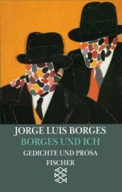 book cover of Borges und ich. (El hacedor). Kurzprosa und Gedichte 1960. (Werke in 20 Bänden, 9). by Jorge Luis Borges
