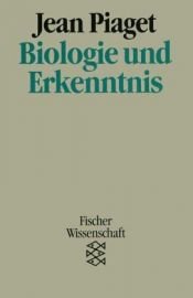 book cover of Biologie und Erkenntnis by Jean Piaget