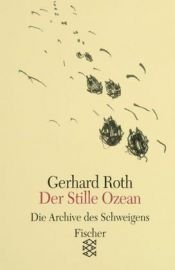 book cover of Die Archive des Schweigens by Gerhard Roth (Autor)