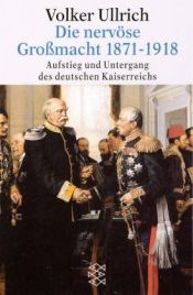 book cover of Die nervöse Großmacht: Aufstieg und Untergang des deutschen Kaiserreichs 1871-1918 by Volker Ullrich