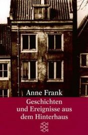 book cover of Geschichten und Ereignisse aus dem Hinterhaus by Anne Frank