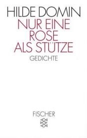 book cover of Nur eine Rose als Stütze : Gedichte by Домин, Хильда