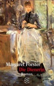book cover of Die Dienerin by Margaret Forster