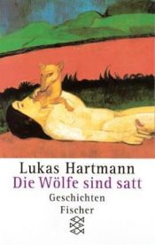 book cover of Die Wölfe sind satt by Lukas Hartmann