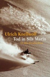 book cover of Tod in Sils Maria. 13 üble Geschichten. by Ulrich Knellwolf