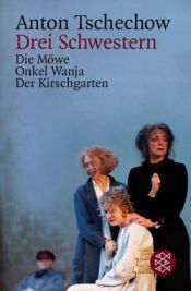 book cover of Drei Schwestern und andere Dramen: Die Möwe by Anton Pawlowitsch Tschechow