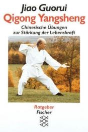 book cover of Qigong Yangsheng: Chinesische Übungen zur Stärkung der Lebenskraft by Jiao Guorui