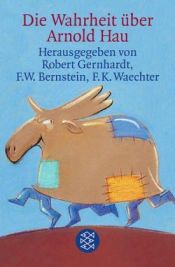 book cover of Die Wahrheit über Arnold Hau by Robert Gernhardt