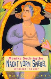 book cover of Nackt vorm Spiegel by Monika Seck-Agthe