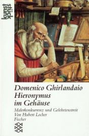 book cover of Domenico Ghirlandaio: Hieronymus im Gehäuse: Malerkonkurrenz und Gelehrtenstreit by Hubert Locher