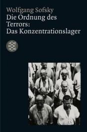 book cover of Die Ordnung des Terrors. Das Konzentrationslager. by Wolfgang Sofsky