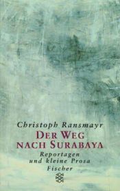 book cover of Der Weg nach Surabaya by Christoph Ransmayr