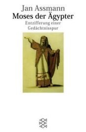 book cover of Moses der Ägypter: Entzifferung einer Gedächtnisspur by Jan Assmann