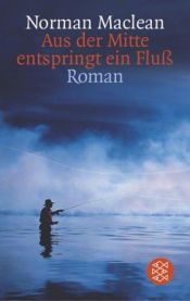 book cover of Aus der Mitte entspringt ein Fluss by Norman Maclean