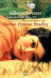 book cover of Silberschwester: Magische Geschichten 14 by Marion Zimmer Bradley