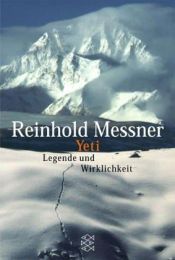 book cover of Yeti : Legende und Wirklichkeit by 莱茵霍尔德·梅斯纳尔