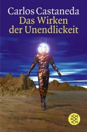 book cover of Das Wirken der Unendlichkeit by Carlos Castaneda