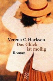 book cover of Das Glück ist mollig by Verena C. Harksen