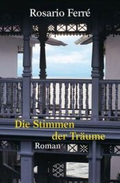 book cover of Die Stimmen der Träume by Rosario Ferré