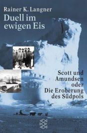 book cover of Scott and Amundsen. Duel in the Ice by Rainer-K. Langner