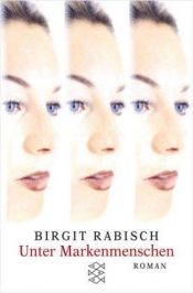 book cover of Unter Markenmenschen by Birgit Rabisch