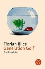 book cover of Generation Golf : eine Inspektion by Florian Illies