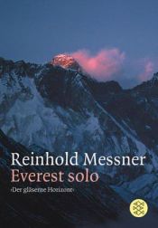 book cover of Everest Solo: "Der gläserne Horizont" by Reinhold Messner