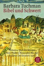 book cover of Bibel und Schwert. Palästina und der Westen. by Barbara Tuchman