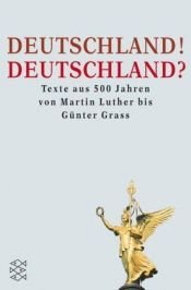 book cover of Deutschland! Deutschland? Texte aus 500 Jahren von Martin Luther bis Günter Grass by Heinz Ludwig Arnold