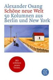 book cover of Schöne neue Welt: 50 Kolumnen aus Berlin und New York by Alexander Osang