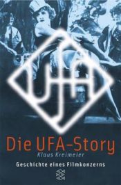 book cover of Die Ufa- Story. Geschichte eines Filmkonzerns. Heyne Filmbibliothek 230. by Klaus Kreimeier