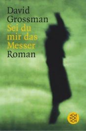 book cover of Sei du mir das Messer by David Grossman