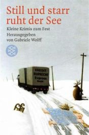 book cover of Still und starr ruht der See: Kleine Krimis zum Fest by Gabriele Wolff