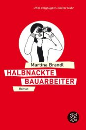 book cover of Halbnackte Bauarbeiter by Martina Brandl