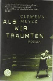 book cover of Als wir träumten by Clemens Meyer