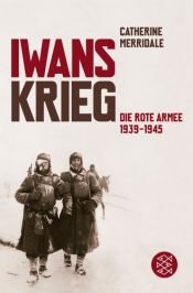 book cover of Iwans Krieg. Die Rote Armee 1939-1945 by Catherine Merridale