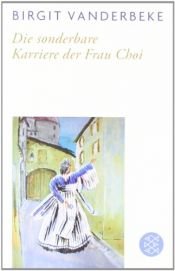 book cover of Die sonderbare Karriere der Frau Choi by Birgit Vanderbeke