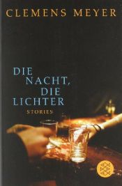 book cover of Die Nacht, die Lichter Stories by Clemens Meyer