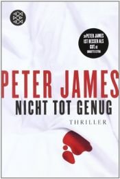 book cover of Nicht tot genug by Peter James