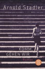 book cover of Komm, gehen wir by Arnold Stadler