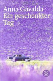 book cover of Ein geschenkter Tag by Anna Gavalda