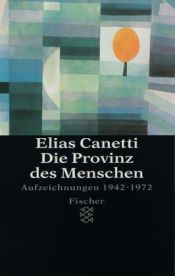 book cover of Aufzeichnungen 1942 - 1985. Die Provinz des Menschen by Elias Canetti