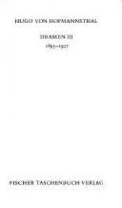 book cover of Gesammelte Werke in Einzelausgaben: Gesammelte Werke, 10 Bde., Tb., 3, Dramen III. (1893 - 1927).: (Gesammelte Werke in zehn Einzelbänden) by フーゴ・フォン・ホーフマンスタール