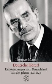 book cover of Deutsche Hörer! Radiosendungen nach Deutschland aus den Jahren 1940-1945 by תומאס מאן